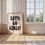 LET'S GO GIRLS!