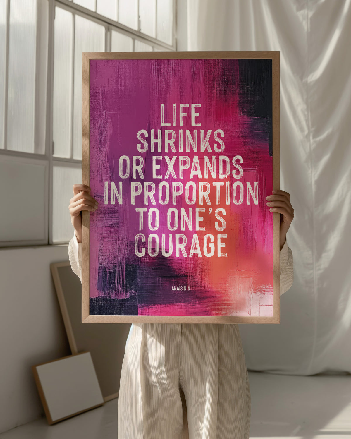 LIFE SHRINKS OR EXPANDS - Anais Nin
