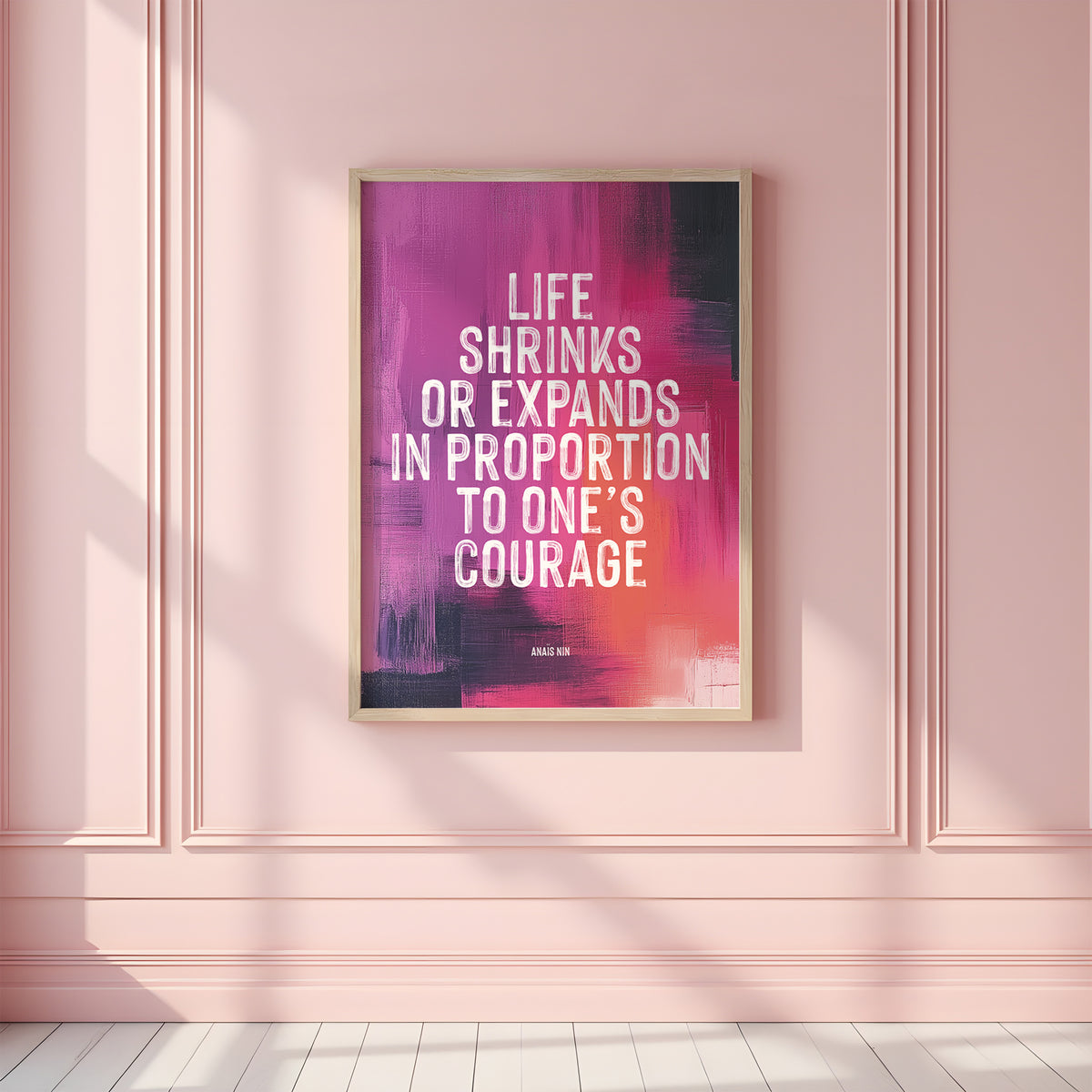 LIFE SHRINKS OR EXPANDS - Anais Nin