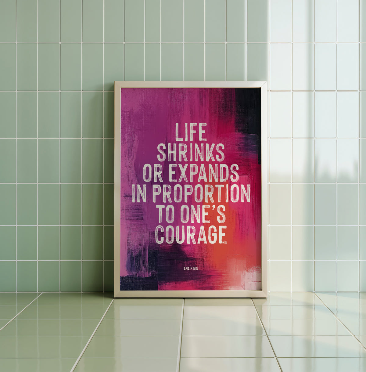 LIFE SHRINKS OR EXPANDS - Anais Nin
