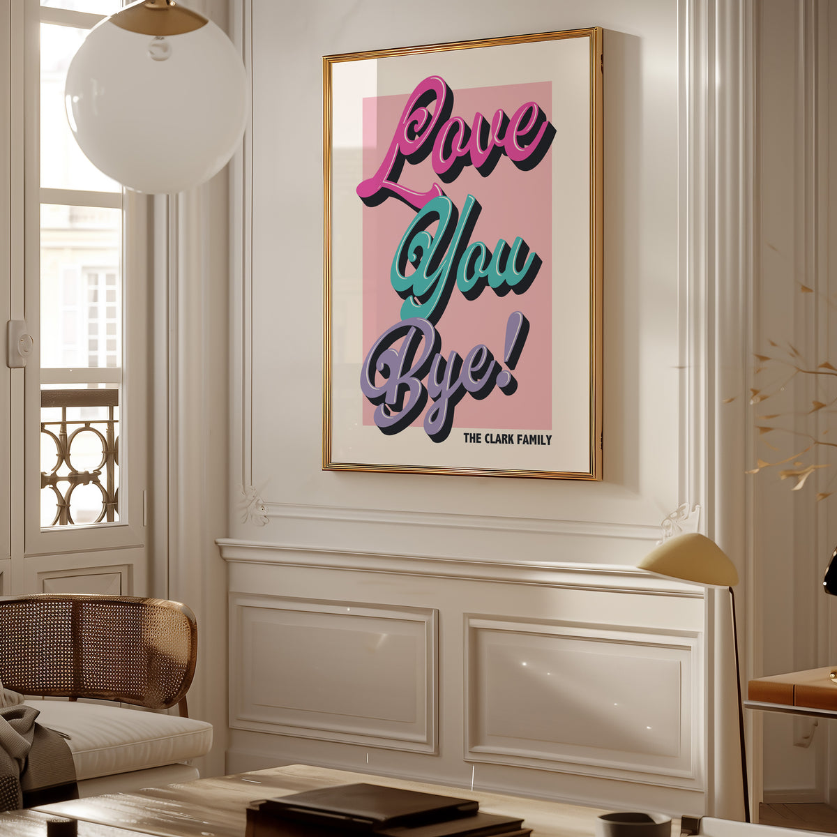 LOVE YOU BYE! - PERSONALISED PRINT