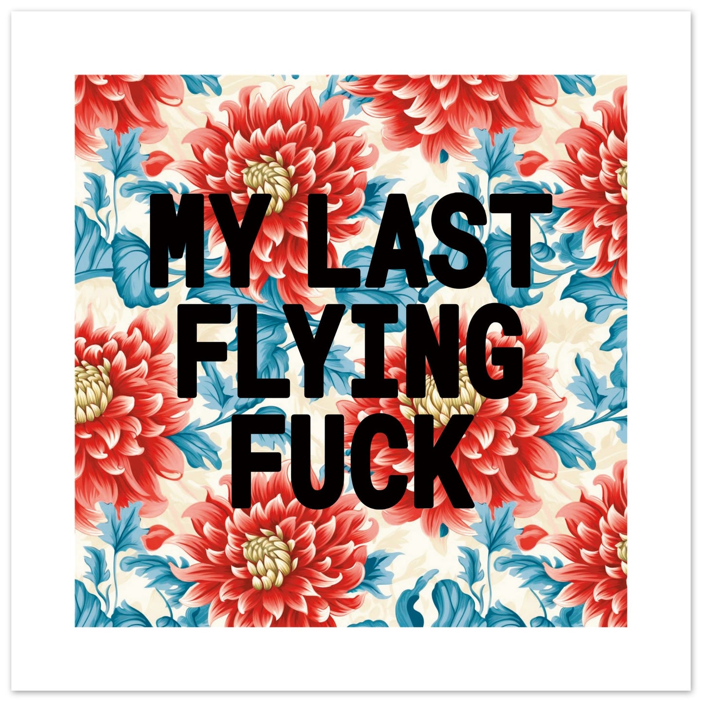 MY LAST FLYING FUCK - Hallway Print