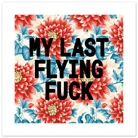 MY LAST FLYING FUCK - Hallway Print