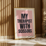 MY THERAPIST WITH SCISSORS