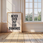 NEVER EVER PAY FOR DIAMONDS