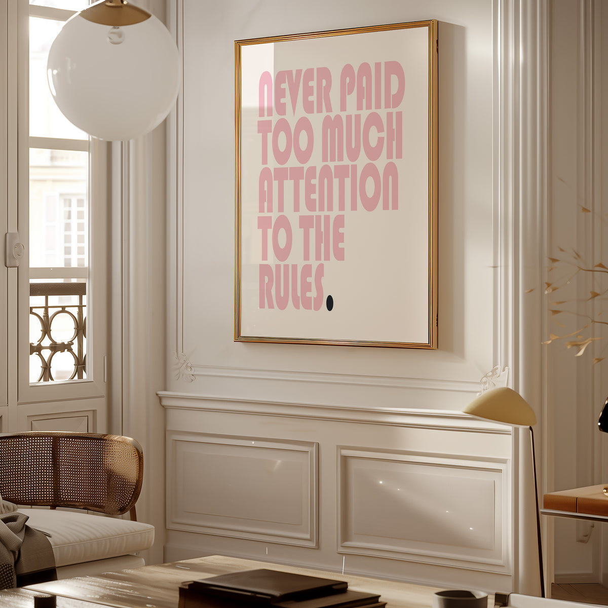 NEVER PAID TOO MUCH ATTENTION TO THE RULES.