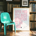 NEVER PAID TOO MUCH ATTENTION TO THE RULES.