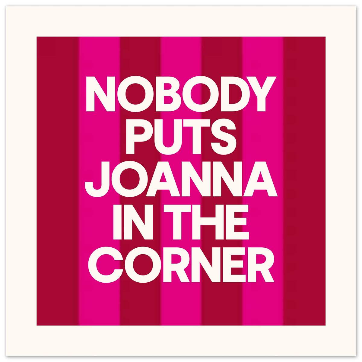 NOBODY PUTS THIS GIRL IN THE CORNER - Personalised Print
