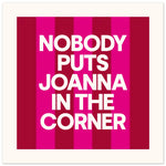 NOBODY PUTS THIS GIRL IN THE CORNER - Personalised Print