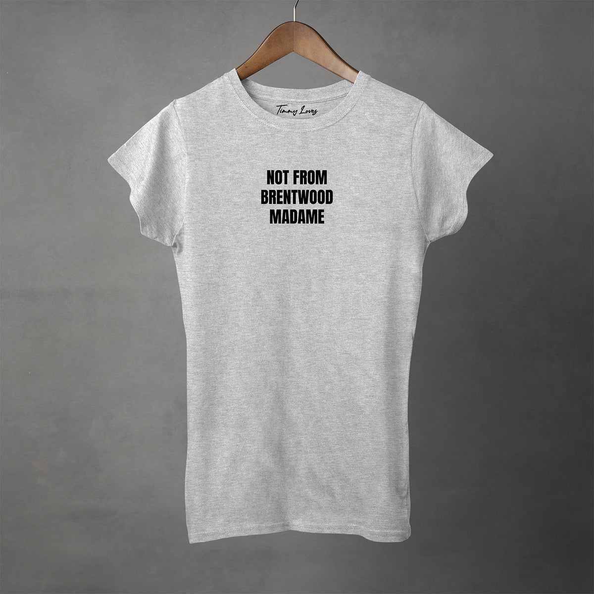 NOT FROM 'YOUR TOWN' MADAME - Women's T-Shirt