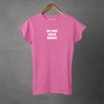 NOT FROM 'YOUR TOWN' MADAME - Women's T-Shirt