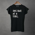 ONE DAY AT A TIME - Women's T-Shirt