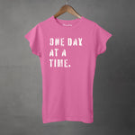 ONE DAY AT A TIME - Women's T-Shirt