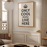 ONLY COOL PEOPLE LIVE HERE