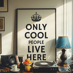 ONLY COOL PEOPLE LIVE HERE