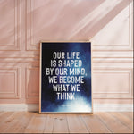 OUR LIFE IS SHAPED BY OUR MIND