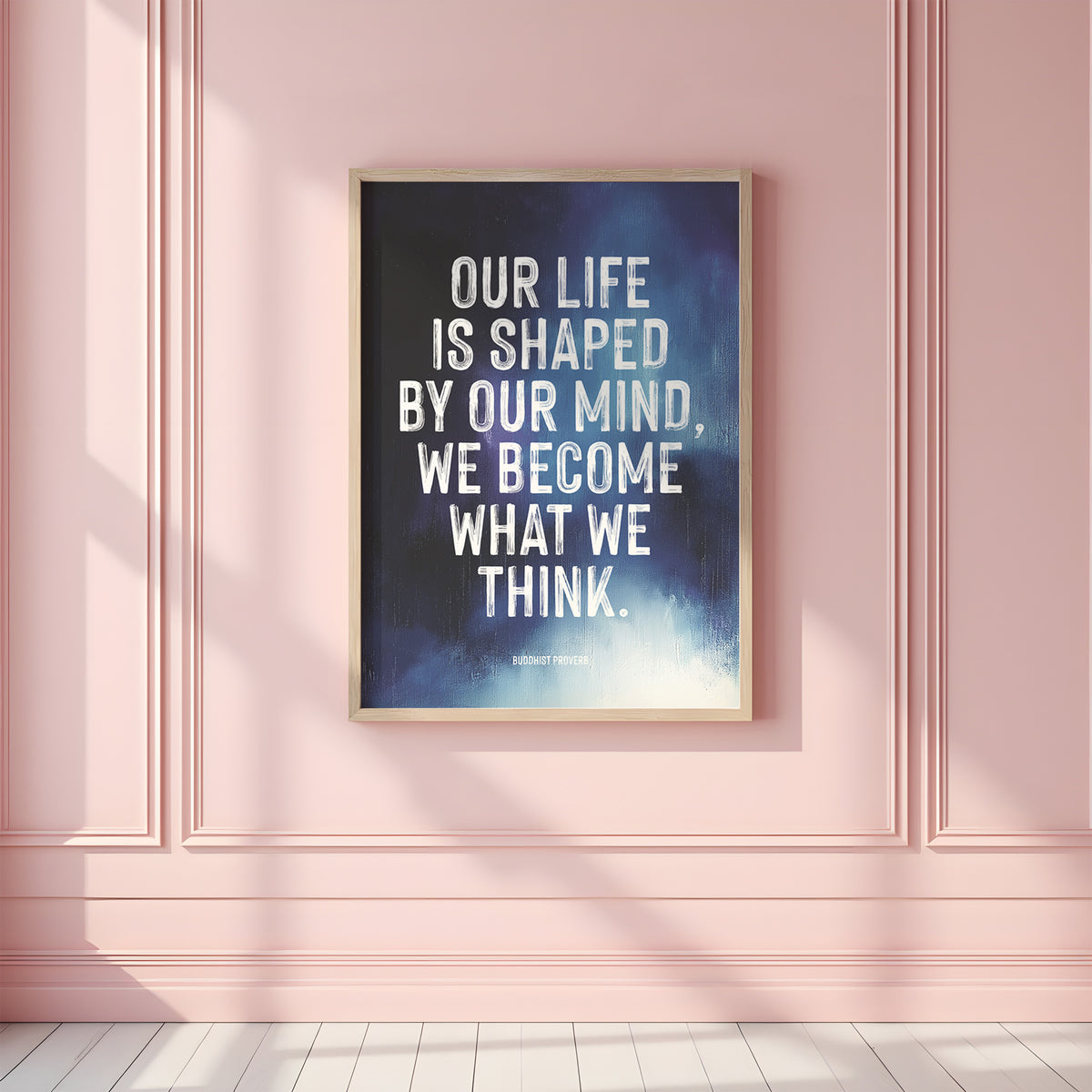 OUR LIFE IS SHAPED BY OUR MIND