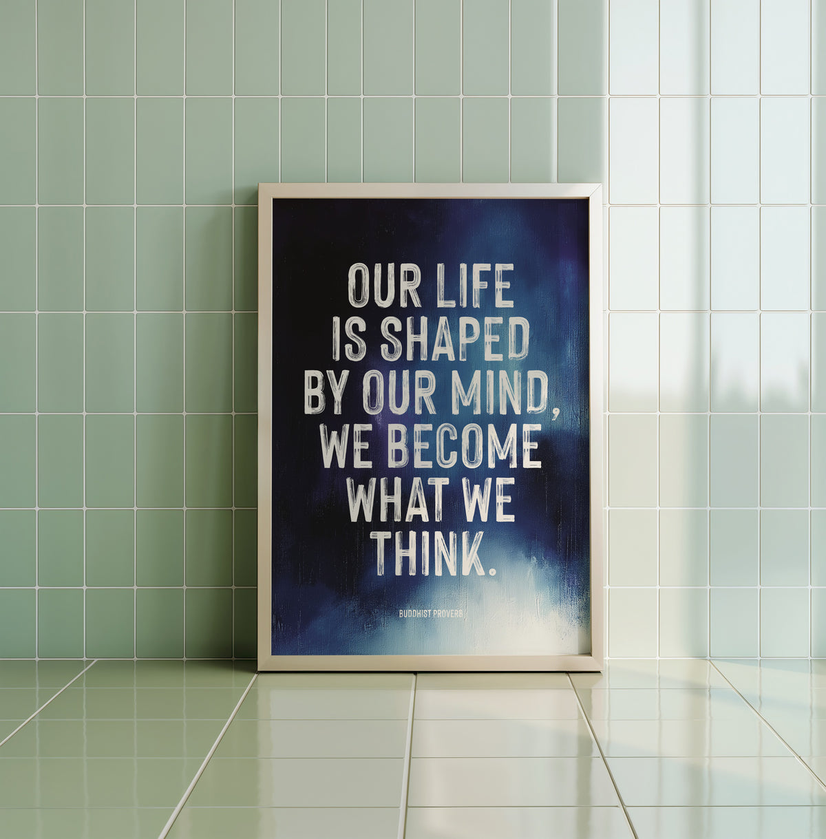 OUR LIFE IS SHAPED BY OUR MIND