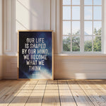OUR LIFE IS SHAPED BY OUR MIND