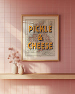 PICKLE & CHEESE - 40cm x 50cm