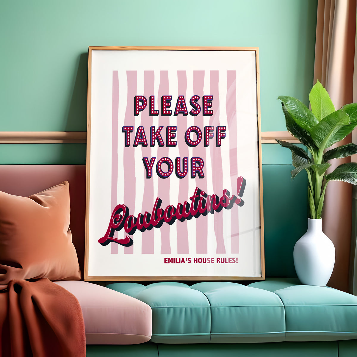 PLEASE TAKE OFF YOUR LOUBOUTINS! - PERSONALISED PRINT