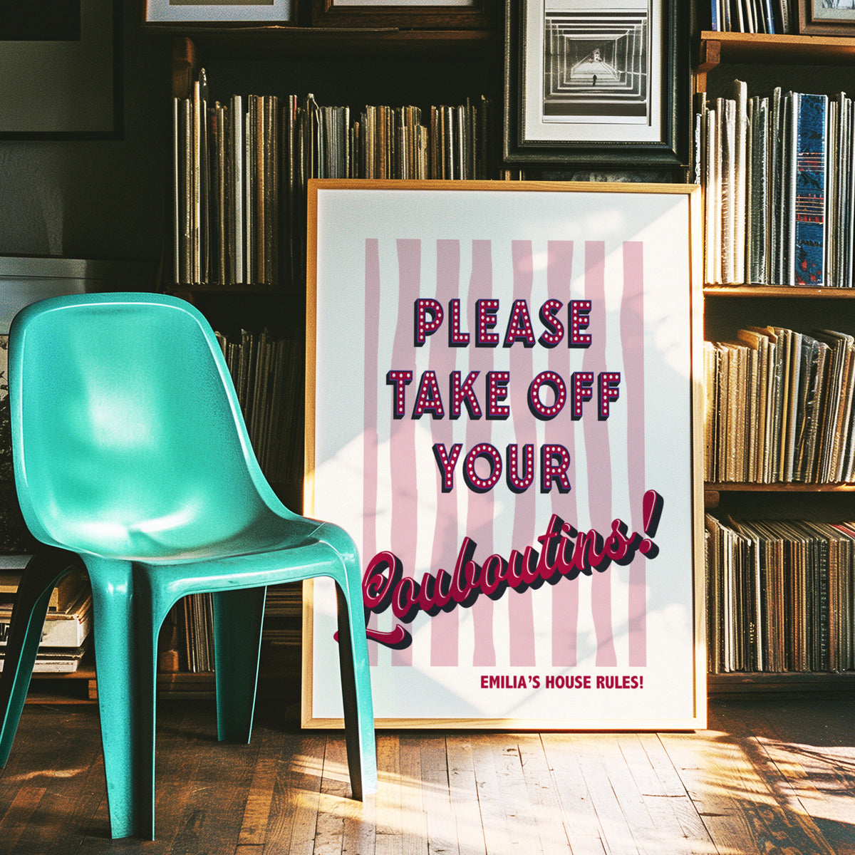 PLEASE TAKE OFF YOUR LOUBOUTINS! - PERSONALISED PRINT