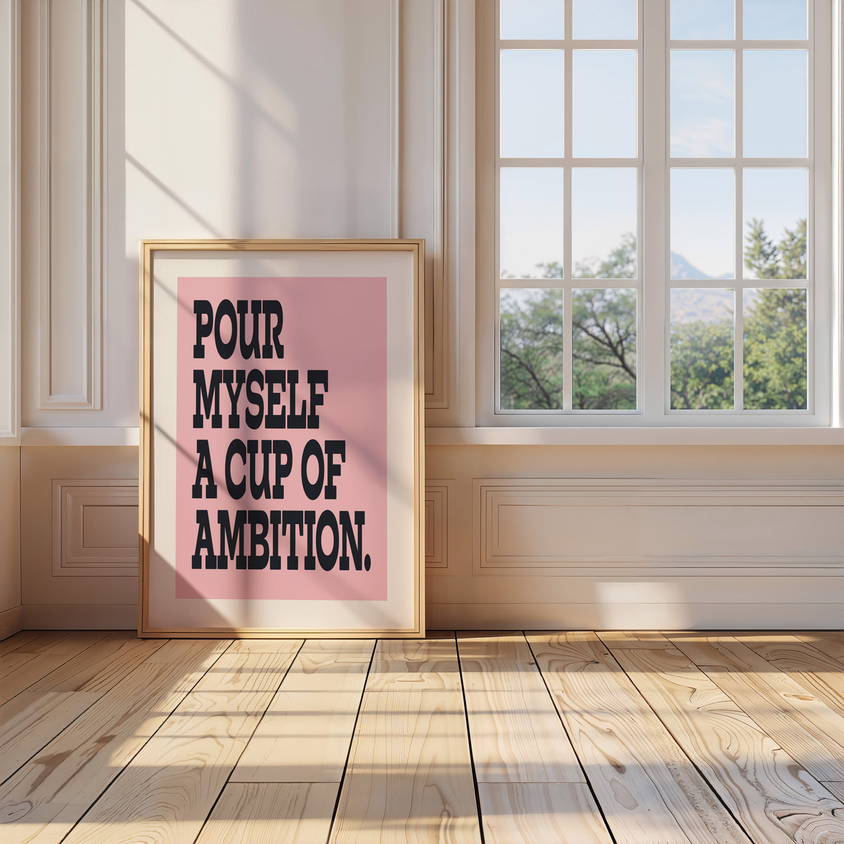 POUR MYSELF A CUP OF AMBITION
