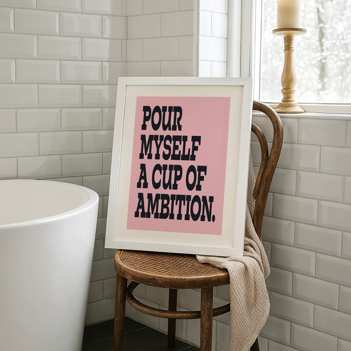POUR MYSELF A CUP OF AMBITION