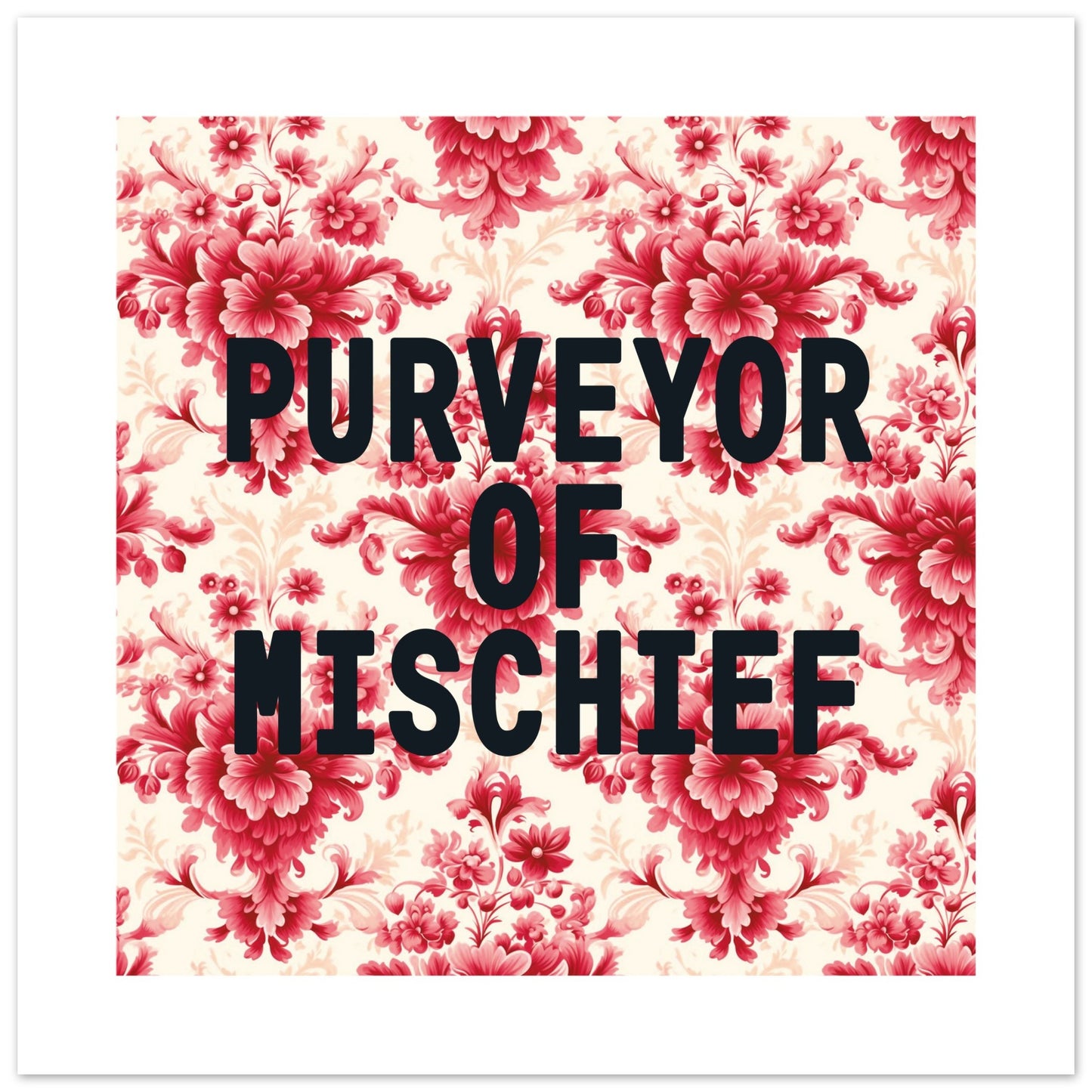 PURVEYOR OF MISCHIEF - Hallway Print