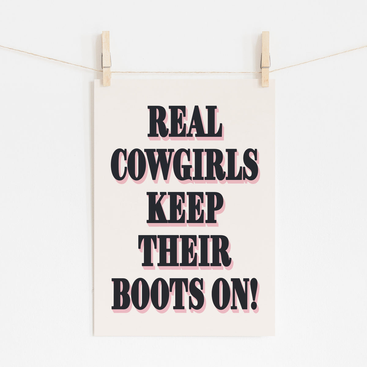 REAL COWGIRLS KEEP THEIR BOOTS ON!