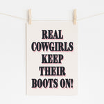 REAL COWGIRLS KEEP THEIR BOOTS ON!