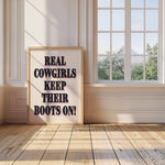 REAL COWGIRLS KEEP THEIR BOOTS ON!