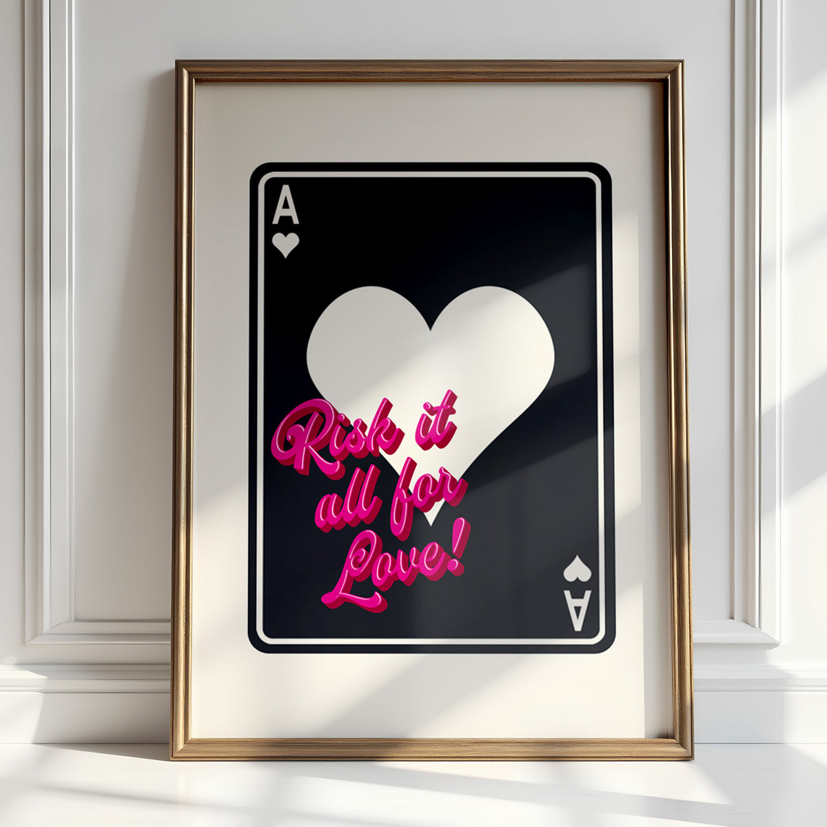 Risk It All For Love - Playing Card Print