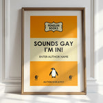 SOUNDS GAY I'M IN