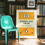 SOUNDS GAY I'M IN