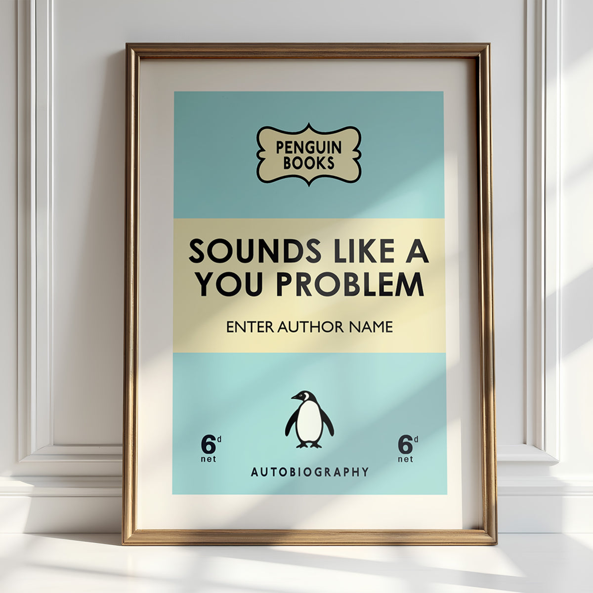 SOUNDS LIKE A YOU PROBLEM