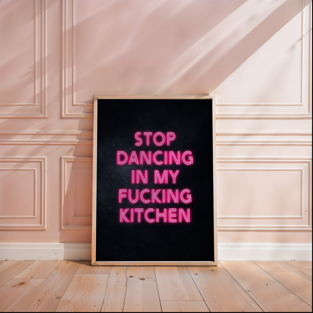 STOP DANCING IN MY FUCKING KITCHEN