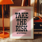 TAKE THE RISK - Bet On Yourself