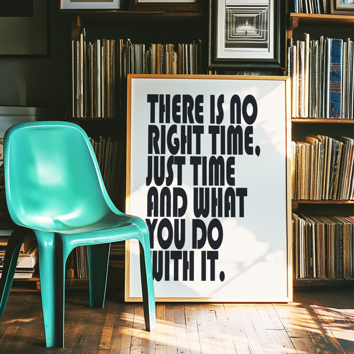 THERE IS NO RIGHT TIME