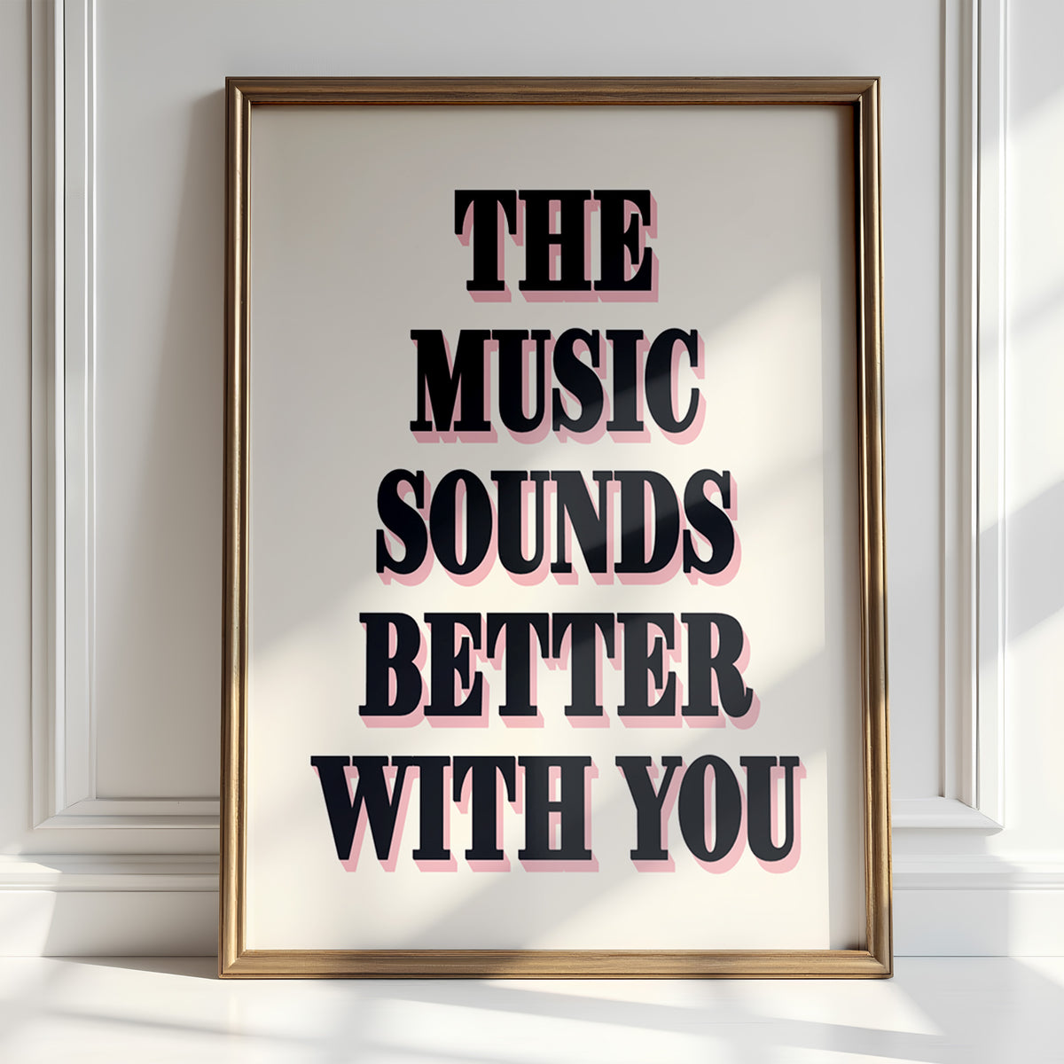 THE MUSIC SOUNDS BETTER WITH YOU