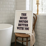 THE MUSIC SOUNDS BETTER WITH YOU