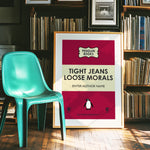 TIGHT JEANS LOOSE MORALS