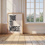 TRUE TO MYSELF