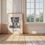 WE HAVE TO DARE TO BE OURSELVES - May Sarton