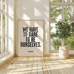 WE HAVE TO DARE TO BE OURSELVES - May Sarton