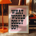 WHAT WOULD DOLLY DO?