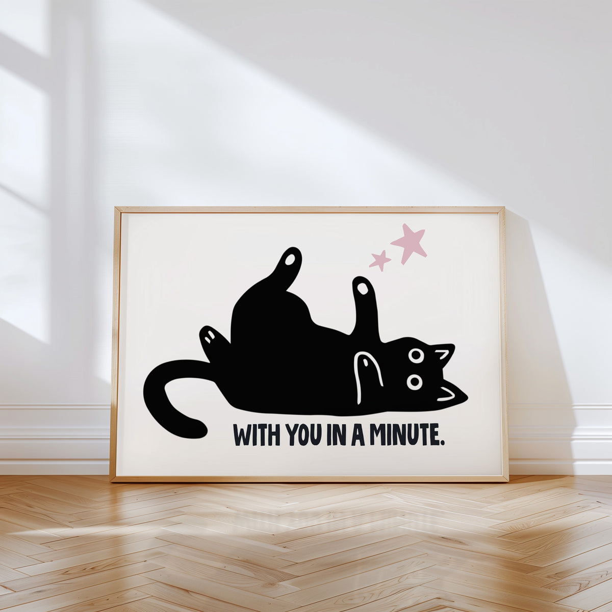 WITH YOU IN A MINUTE - Cat Lover Print!