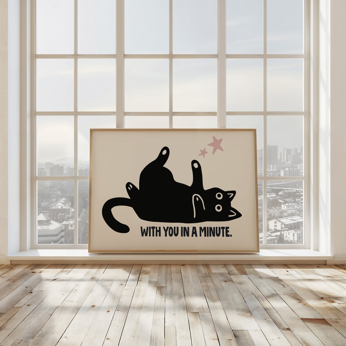WITH YOU IN A MINUTE - Cat Lover Print!