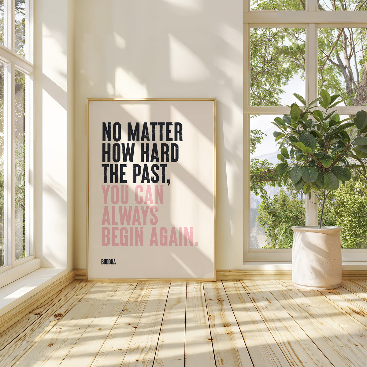 YOU CAN ALWAYS BEGIN AGAIN - Buddha