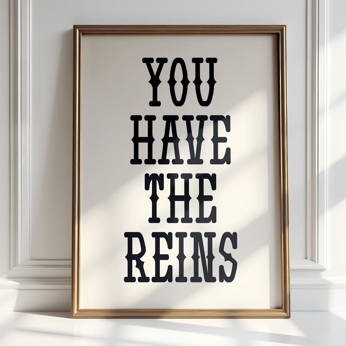 YOU HAVE THE REINS